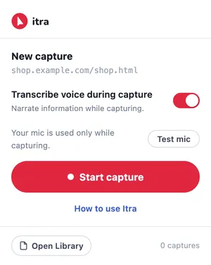 The Itra popup, opened on the page to capture: the heading "New capture" above the page's address, a "Transcribe voice during capture" switch turned on, a note that your mic is used only while capturing, a "Test mic" button, and a red "Start capture" button.