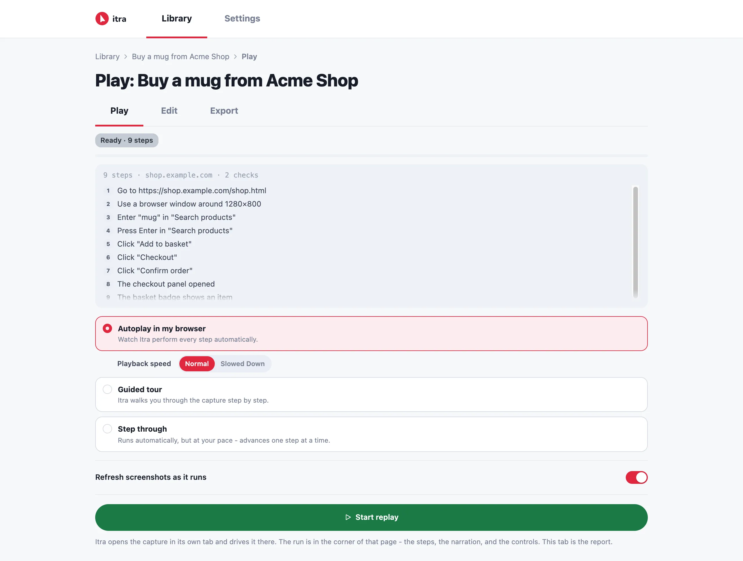 The replay page before a run. It lists the guide’s nine steps, then the three modes with “Autoplay in my browser” selected, a “Refresh screenshots as it runs” switch, and a green “Start replay” button.